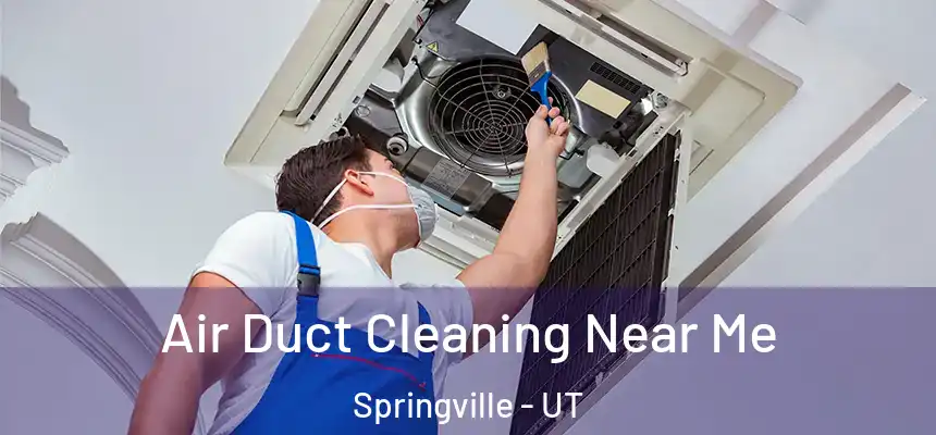 Air Duct Cleaning Near Me Springville - UT